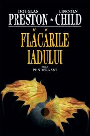 Flacarile iadului - Douglas Preston, Lincoln Child