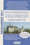Ghid de pregatire pentru Bacalaureat 2011 Matematica M2 filiera teoretica - Carmen Angelescu , Nicolae Baciu , Ovidiu Badescu , Nicolai Buzduga