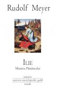 Ilie. Menirea Pamantului - Rudolf Meyer