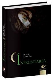 Infruntarea - P.c. Cast, Kristin Cast