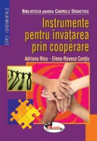 Instrumente pentru invatarea prin cooperare - Adriana Nicu , Elena-Raveca Contiu