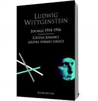 Jurnale 1914-1916. Cateva remarci asupra formei logice - Ludwig Wittgenstein