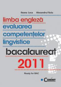 Limba engleza. Bacalaureat 2011  - Ileana Leca, Alexandru Faciu