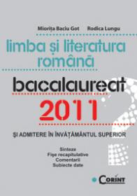 Limba si literatura romana. Bacalaureat 2011  - Miorita Baciu-Got, Rodica Lungu