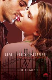 Limitele spiritului. Academia vampirilor 5  - Richelle Mead