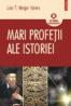 Mari profetii ale istoriei - Luis T. Melgar Valero