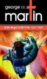 Peregrinarile lui Tuf - George R.R. Martin