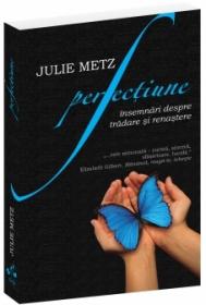 Perfectiune - Julie Metz