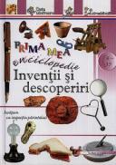 Prima mea enciclopedie: Inventii si descoperiri - ***