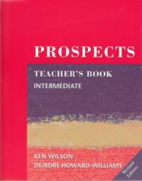 Prospects Intermediate Teacher's Book - Ken Wilson , Deirdre Howard-Williams
