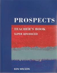 Prospects Super Advanced Teacher's Book - Ken Wilson