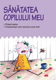 SANATATEA COPILULUI MEU -  