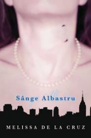 Sange albastru. #1 Sange albastru  - Melissa de la Cruz