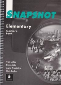 Snapshot Elementary Teacher's Book - Fran Linley , Brian Abbs , Chris Barker , Ingrid Freebairn