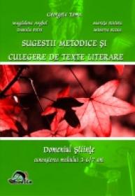 Sugestii metodice si Culegere de texte literare. Domeniul Stiinte, Cunoasterea mediului 3-6/7 ani - Georgeta Toma, Magdalena Anghel, Maru'a Ristoiu, Daniela Petre, Minerva Rize