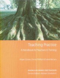 Teaching practice A handbook for teachers in training - Roger Gower,diane Phillips