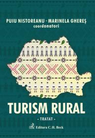 Turism rural. Tratat - Coordonatori Puiu Nistoreanu si Marinela Gheres