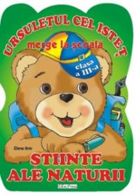 Ursuletul merge la scoala - Stiinte ale naturii cls a III-a - Elena Ibric
