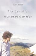 100 de zile pina la 1000 de ani - Ara Septilici