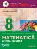 ALGEBRA, GEOMETRIE, CLASA A VIII-A, PARTEA II - GOLOGAN, Radu (coord.); NEGRILA, Anton; NEGRILA, Maria