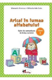 Aricel in lumea alfabetului - Clasa 1 - Caiet - Manuela Dinescu, Mihaela Ada Radu - Mihaela Ada Radu