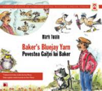 BAKER'S BLUEJAY YARN / POVESTEA GAITEI LUI BAKER - TWAIN, Mark