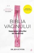 Biblia vaginului. Separarea miturilor de medicina - Jen Gunter