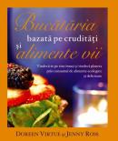 Bucataria bazata pe cruditati si alimente vii - Doreen Virtue, Jenny Ross