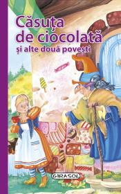 Casuta de ciocolata si alte doua povesti - ***
