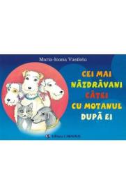 Cei mai nazdravani catei cu motanul dupa ei - Maria-Ioana Vasiloiu - Maria Ioana Vasiloiu