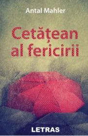 Cetatean al fericirii - Antal Mahler