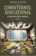 Cominternul educational si descolarizarea digitala - Mircea Platon
