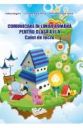 Comunicare in limba romana - Clasa 2 - Caiet de lucru - Adina Grigore, Cristina Ipate-Toma, Nicoleta-Sonia Ionica - Adina Grigore