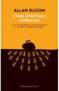 Criza spiritului american - Allan Bloom