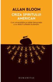 Criza spiritului american - Allan Bloom