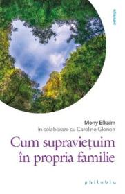 Cum supravietuim in propria familie - Mony Elkaim