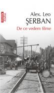 De ce vedem filme - Alex. Leo Serban
