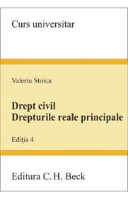 Drept civil. Drepturile reale principale Ed.4 - Valeriu Stoica