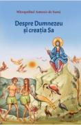Dumnezeu si creatia sa - Mitropolitul Antonie de Suroj - Mitropolitul Antonie De Suroj