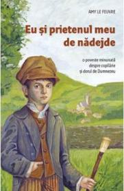 Eu si prietenul meu de nadejde - Amy Le Feuvre