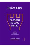 Filosofia in Evul Mediu - Etienne Gilson