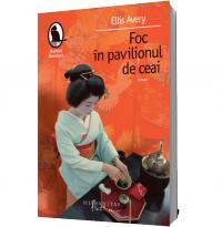 Foc in pavilionul de ceai - Ellis Avery