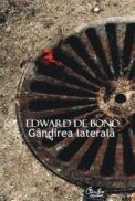Gandirea laterala. Editia a III-a - Edward de Bono