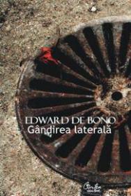 Gandirea laterala. Editia a III-a - Edward de Bono