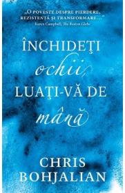 Inchideti ochii, luati-va de mana - Chris Bohjalian