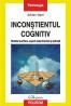 Inconstientul cognitiv: modele teoretice, suport experimental si aplicatii - Adrian Opre