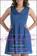Incredibil (Micutele Mincinoase, vol. 4) - Sara Shepard