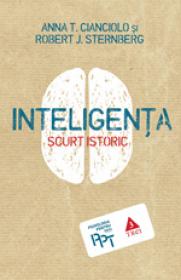 Inteligenta. Scurt istoric - Anna T. Cianciolo, Robert J. Sternberg