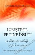 Iubeste-te pe tine insuti si lasa-i pe ceilalti sa faca ce vrei tu - Larry Crane, Lester Levenson