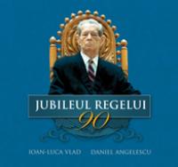 Jubileul Regelui - Ioan-Luca Vlad, Daniel Anghelescu